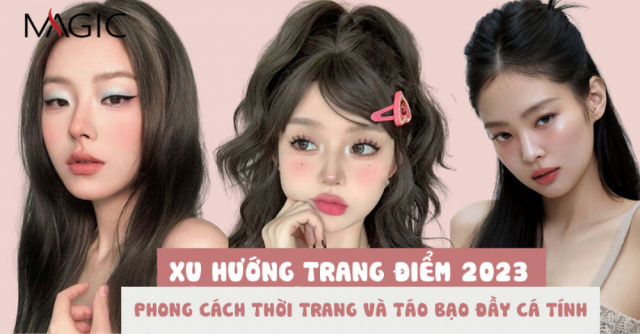 xu-huong-trang-diem-2023-phong-cach-thoi-trang-va-tao-bao-day-ca-tinh